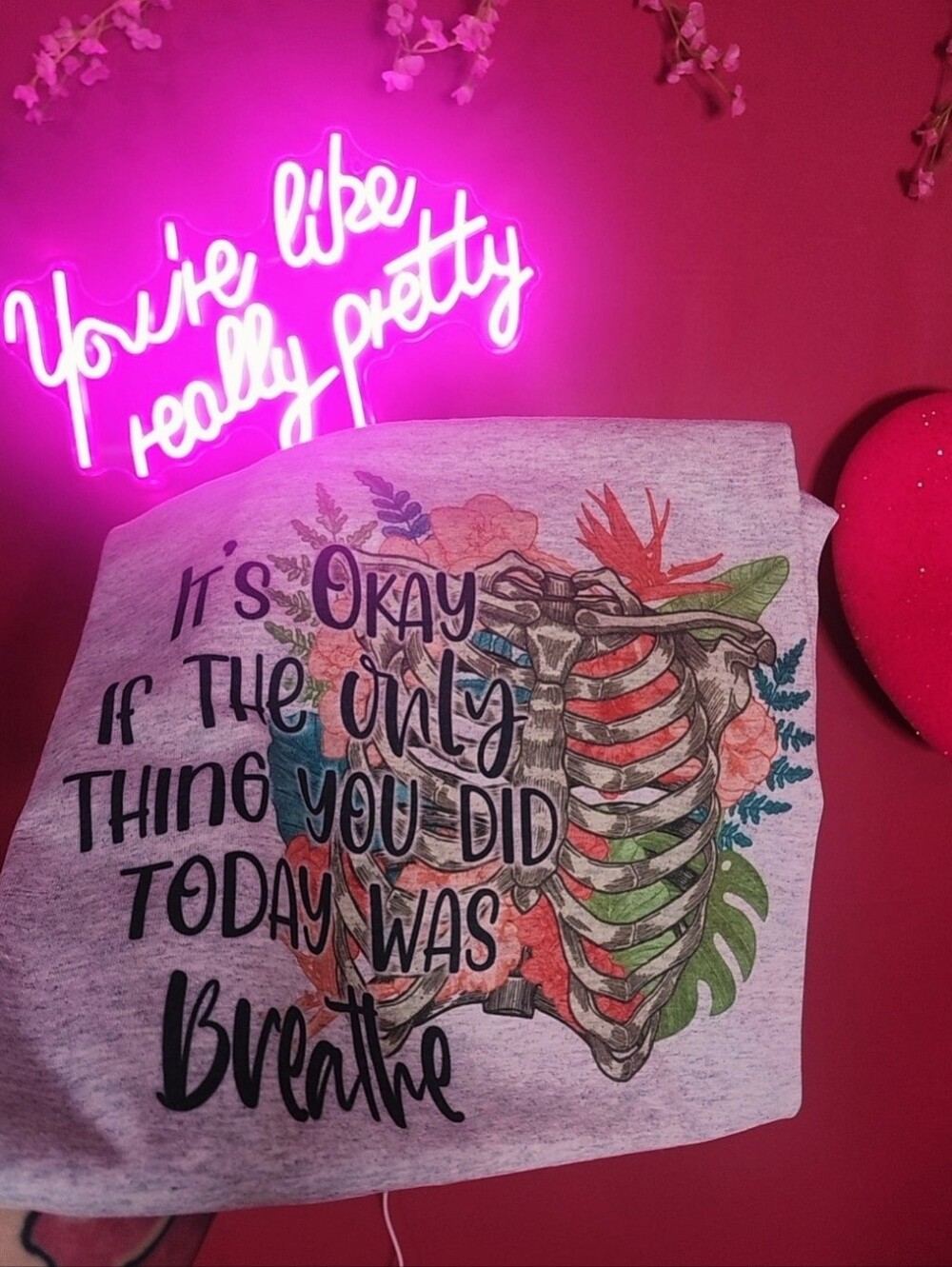 Its Okay If The Only Thing You Did Today Was Breath Graphic Tee